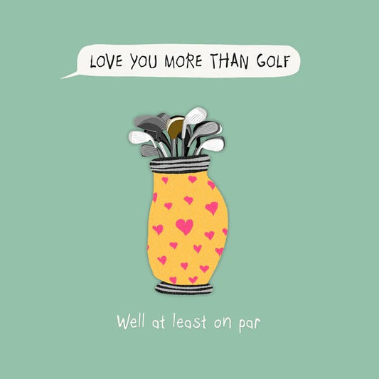 Love you More than Golf Card