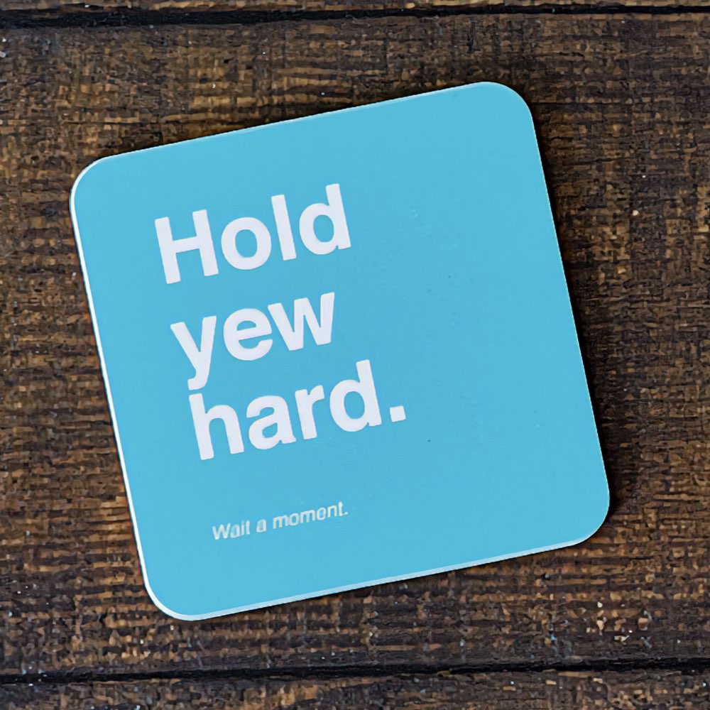 Hold yew hard | Coaster | Red Lobster Gallery