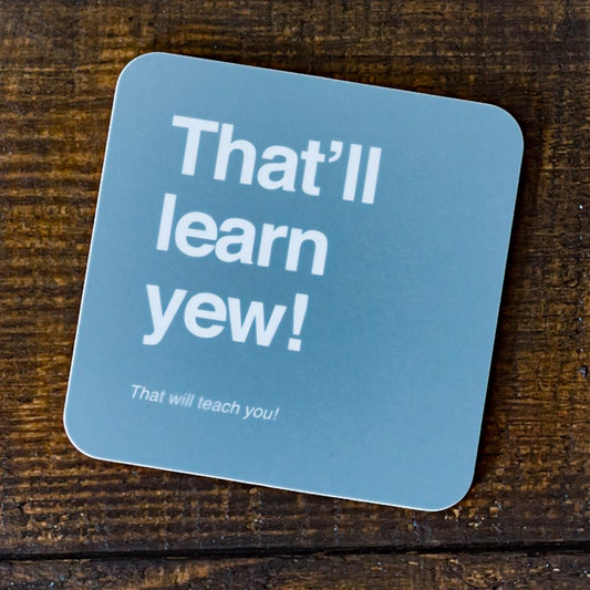 That'll learn yew | Coaster | Red Lobster Gallery