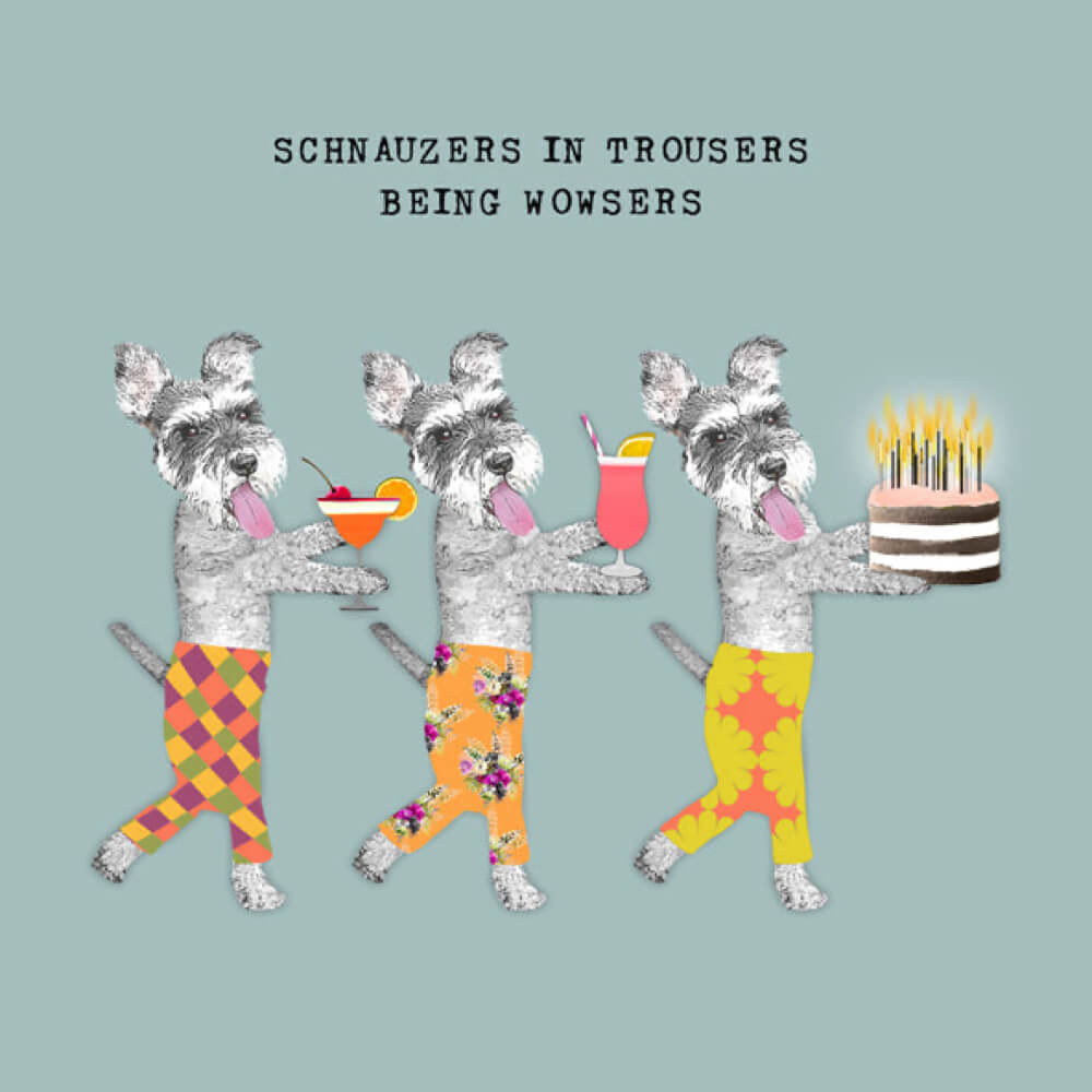 "Schnauzers in Trousers Being Wowsers" Card