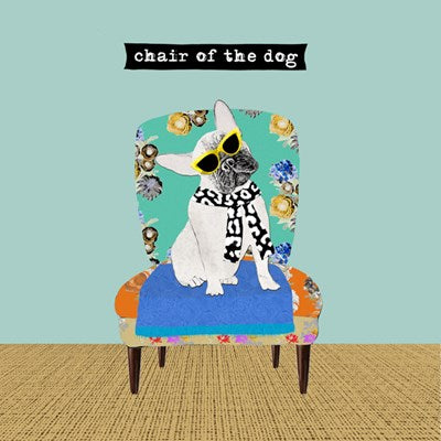 "Chair of the Dog" Card