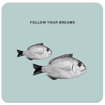 Follow Your Breams | Drinks Coaster