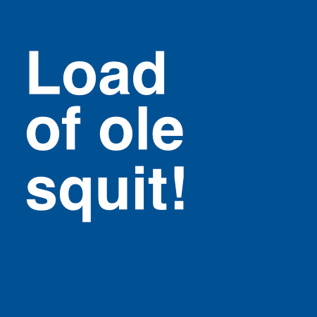 Load of ole squit! Card