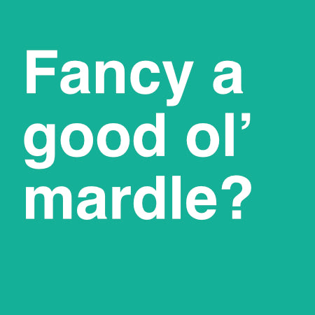 Fancy a good ol’ mardle | Card