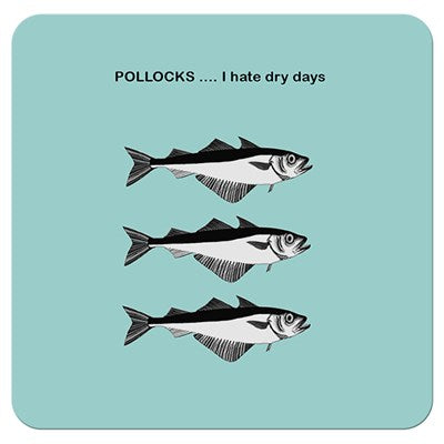 Pollocks... I hate Dry Days | Drinks Coaster