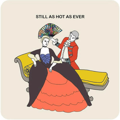 Sill Hot as Ever | Drinks Coaster