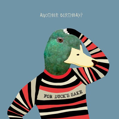 "Another Birthday? For Ducks Sake" Card