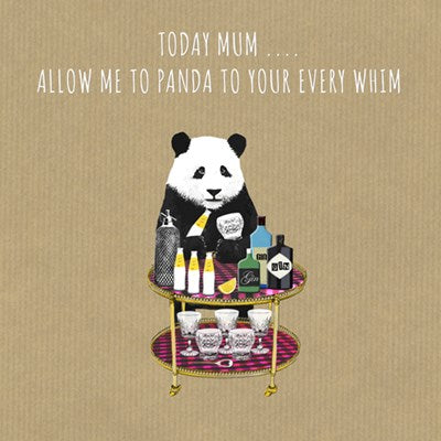 Today Mum...Allow me to Panda to Your Every Whim | Card
