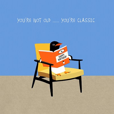"You're Not Old... You're Classic" Card